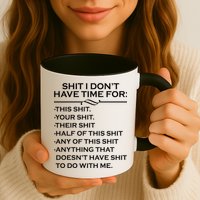 Shit I Don't Have Time For List Mug