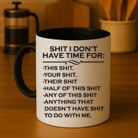 Shit I Don't Have Time For List Mug