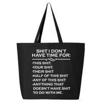 Shit I Don't Have Time For List 25L Jumbo Tote