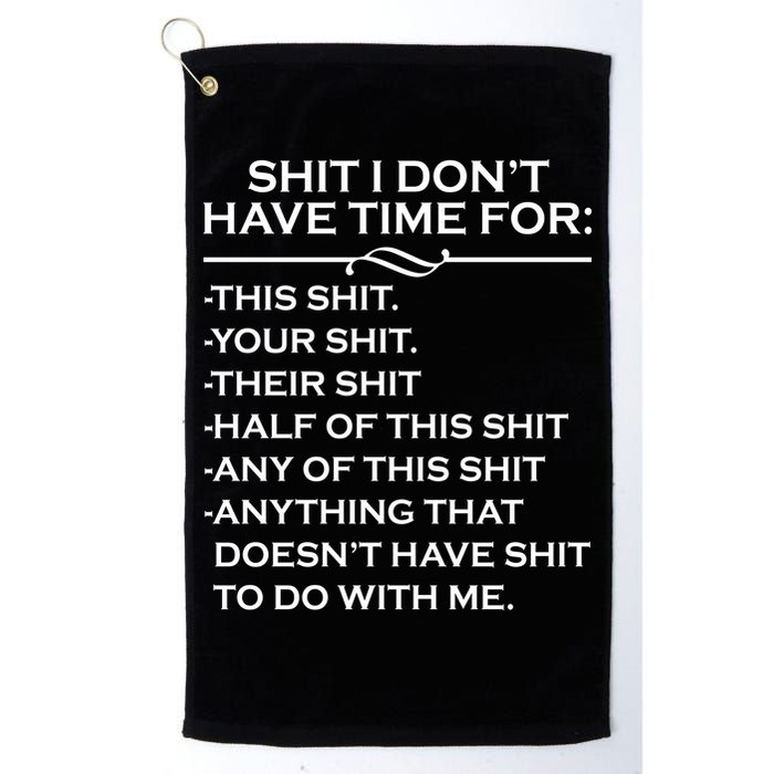Shit I Don't Have Time For List Golf Towel