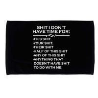 Shit I Don't Have Time For List Microfiber Hand Towel