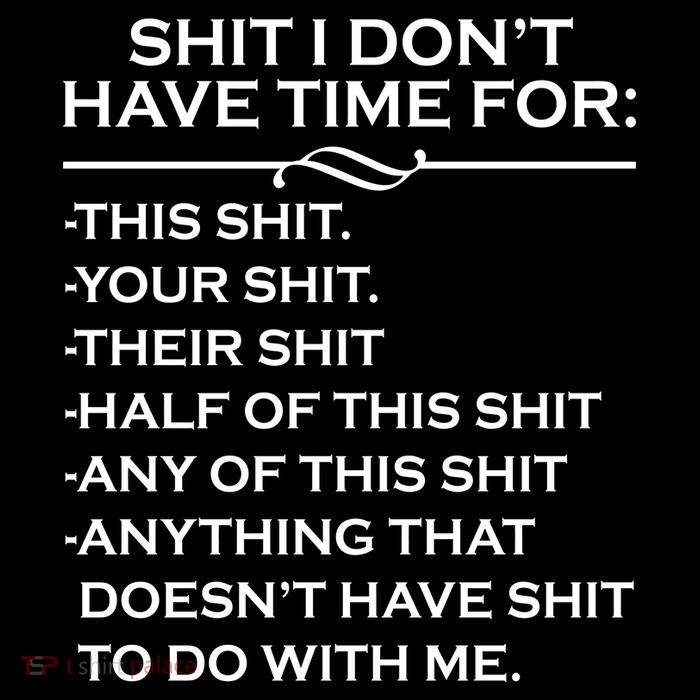 Shit I Don't Have Time For List Kids T-Shirt