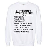 Shit I Don't Have Time For List Garment-Dyed Sweatshirt