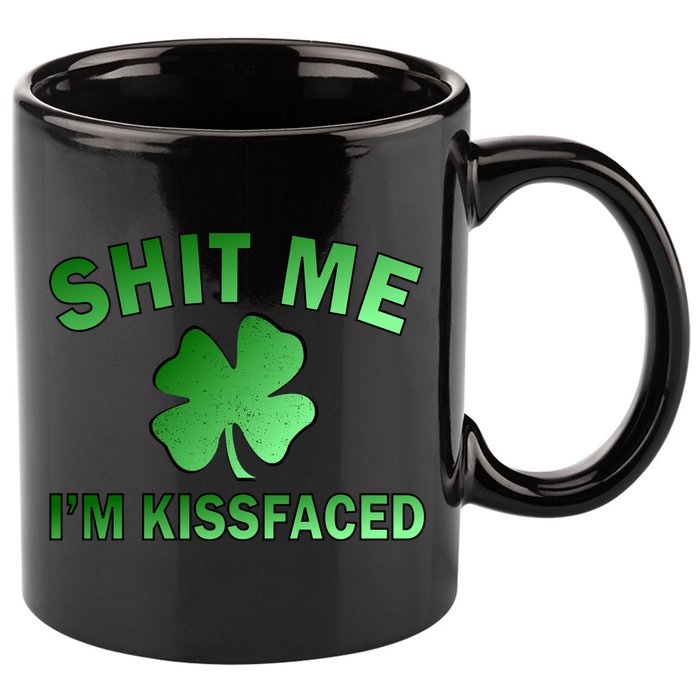 Shit Me I'm Kissfaced 11oz C Handle Ceramic Mug
