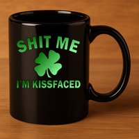 Shit Me I'm Kissfaced 11oz C Handle Ceramic Mug