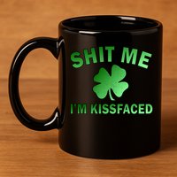 Shit Me I'm Kissfaced 11oz C Handle Ceramic Mug