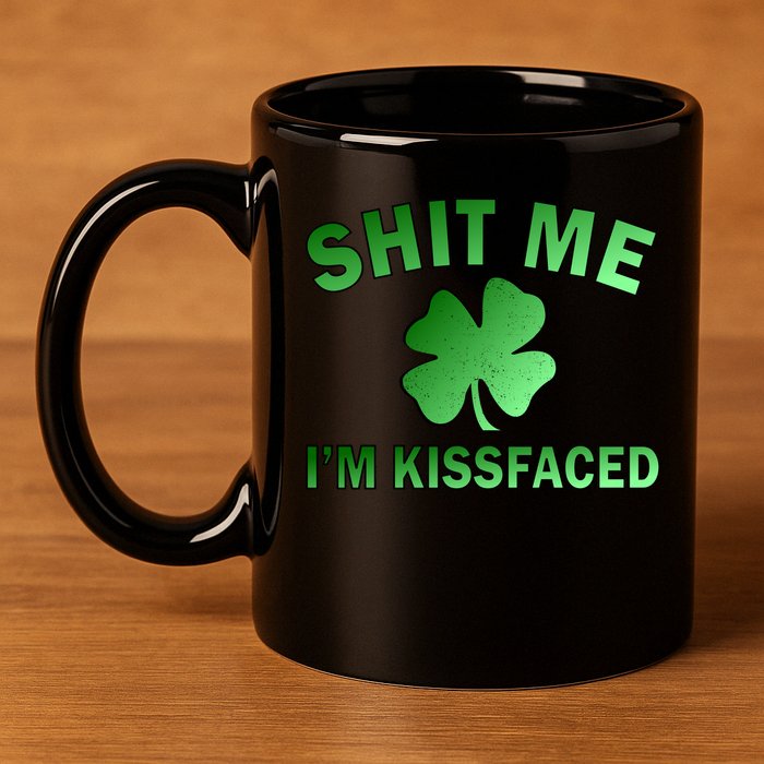 Shit Me I'm Kissfaced 11oz C Handle Ceramic Mug