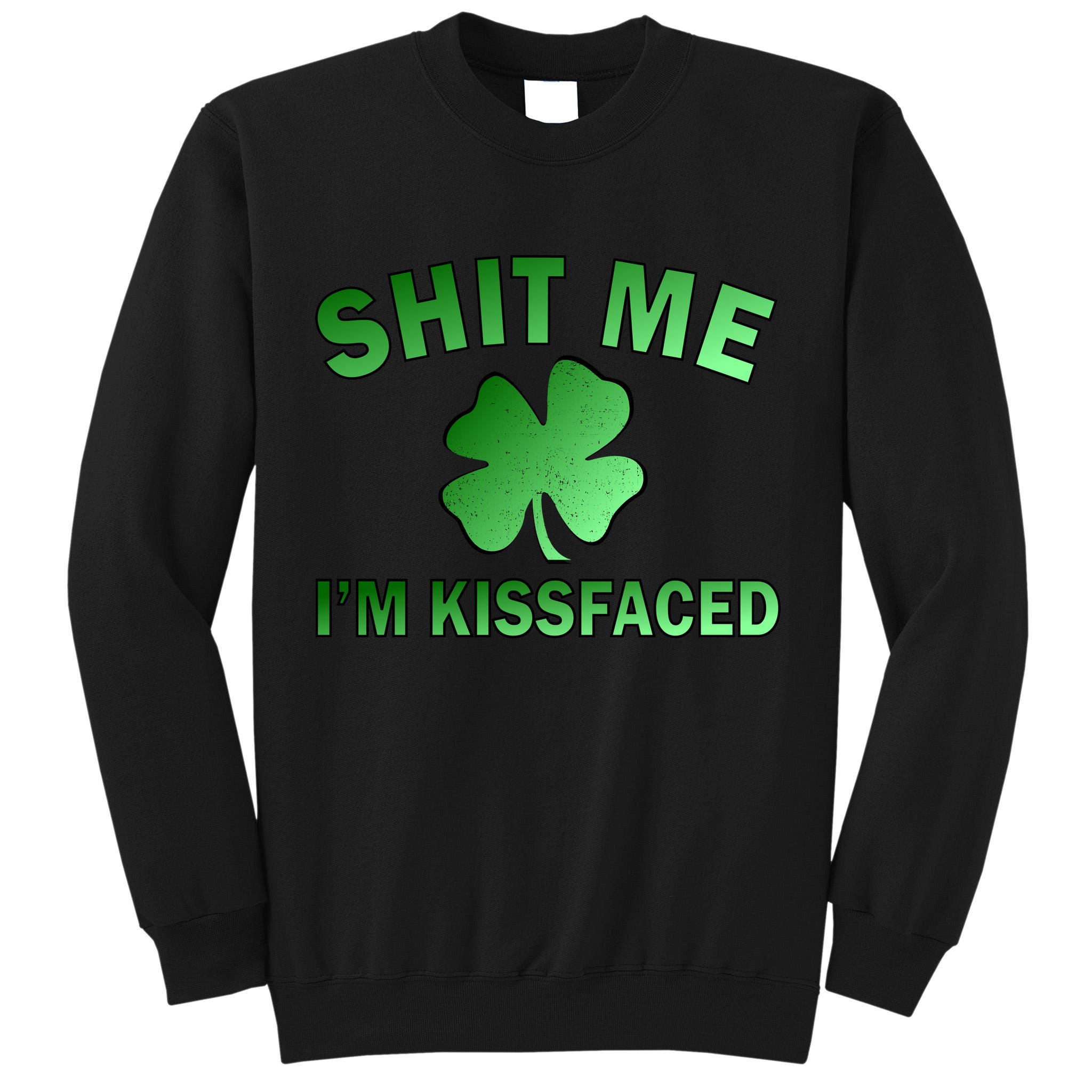 Shit Me I'm Kissfaced Tall Sweatshirt