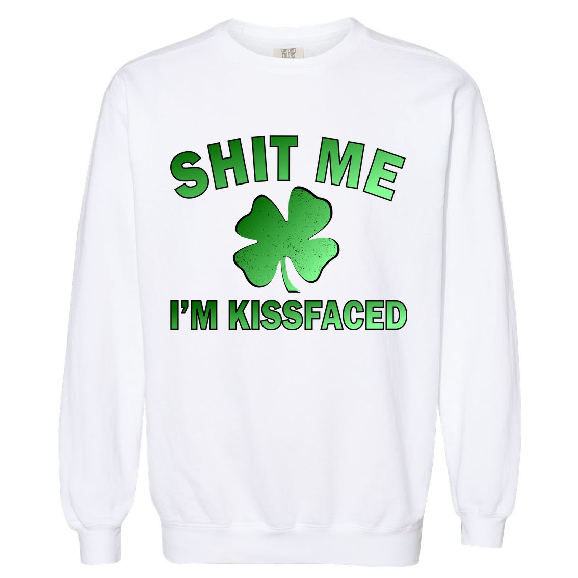 Shit Me I'm Kissfaced Garment-Dyed Sweatshirt