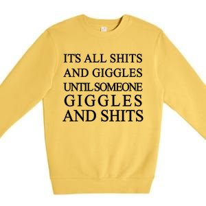 Shits And Giggles Funny Meme Premium Crewneck Sweatshirt