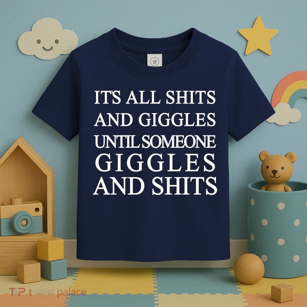 Shits And Giggles Funny Meme Toddler T-Shirt