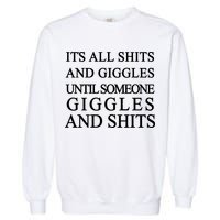 Shits And Giggles Funny Meme Garment-Dyed Sweatshirt