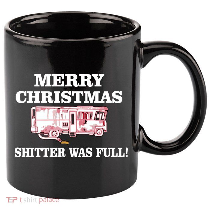 Shitter Was Full Funny Christmas 11oz C Handle Ceramic Mug