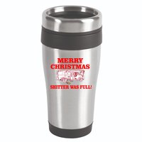 Shitter Was Full Funny Christmas 16oz Travel Tumbler