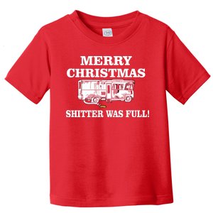 Shitter Was Full Funny Christmas Toddler T-Shirt