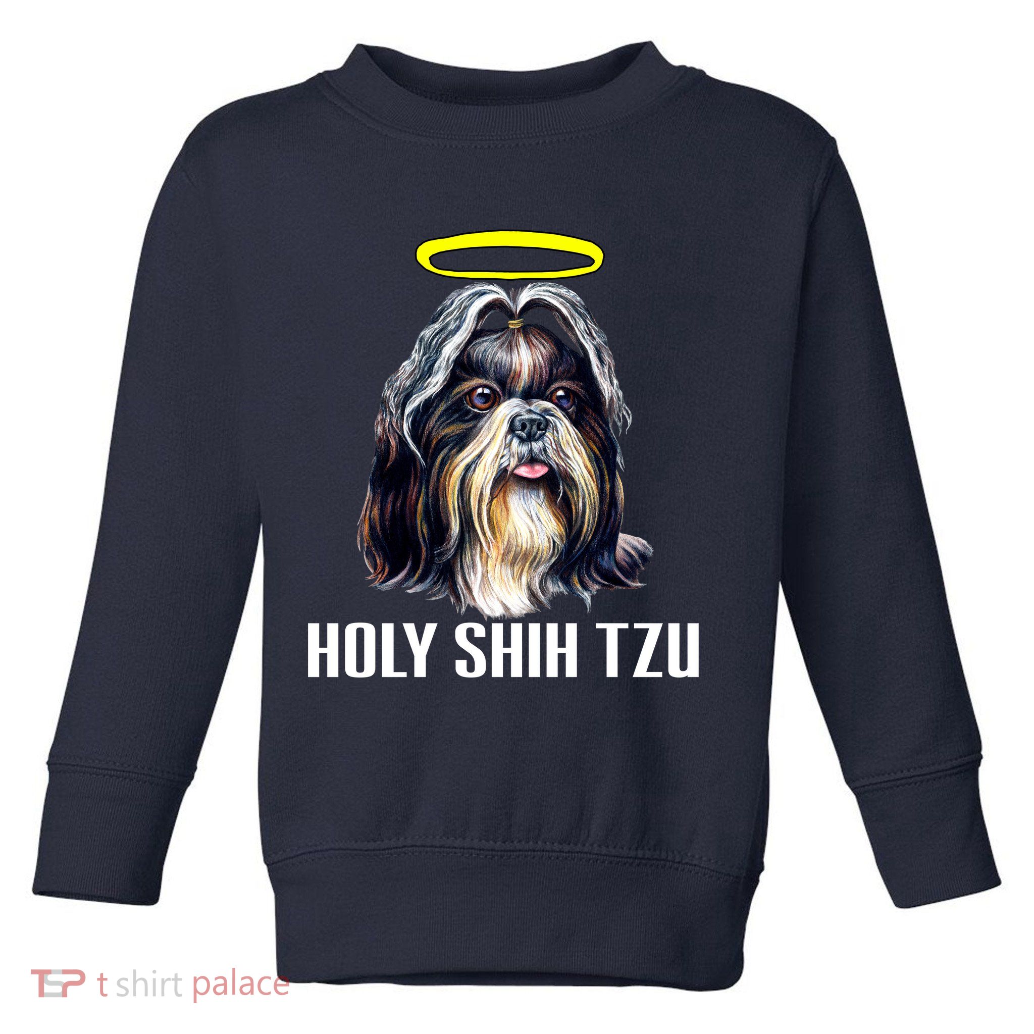 Shitzu Dog Holy Shih Tzu Toddler Sweatshirt