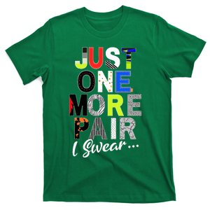 Sneaker Head Just One More Pair...Sneakerhead T-Shirt