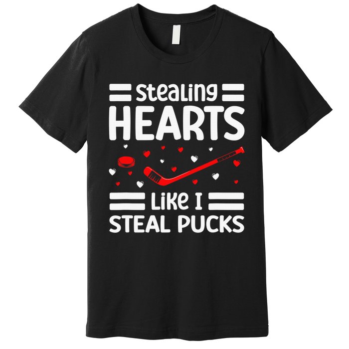 Stealing Hearts Like I Steal Pucks Hockey Valentines Day Premium T-Shirt