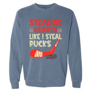 Stealing Heart Like I Steal Pucks Valentines Day Hockey Garment-Dyed Sweatshirt