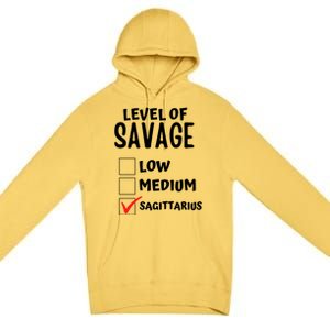 Sagittarius Horoscope Level Of Savage Zodiac Traits Pun Gift Premium Pullover Hoodie