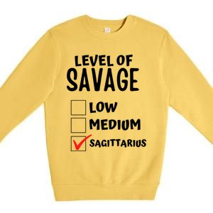 Sagittarius Horoscope Level Of Savage Zodiac Traits Pun Gift Premium Crewneck Sweatshirt