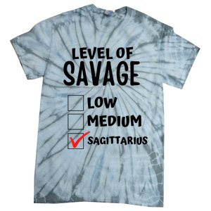 Sagittarius Horoscope Level Of Savage Zodiac Traits Pun Gift Tie-Dye T-Shirt