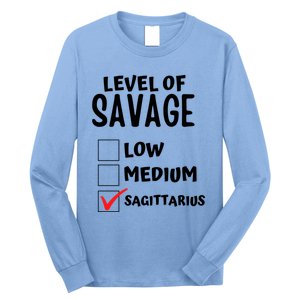 Sagittarius Horoscope Level Of Savage Zodiac Traits Pun Gift Long Sleeve Shirt