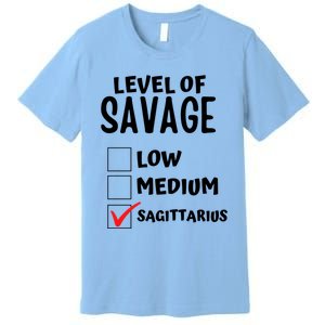 Sagittarius Horoscope Level Of Savage Zodiac Traits Pun Gift Premium T-Shirt