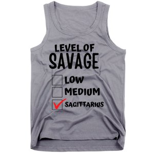 Sagittarius Horoscope Level Of Savage Zodiac Traits Pun Gift Tank Top