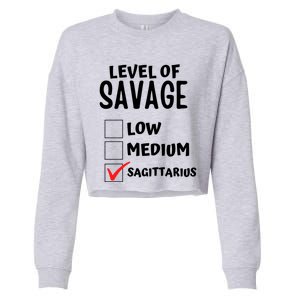 Sagittarius Horoscope Level Of Savage Zodiac Traits Pun Gift Cropped Pullover Crew