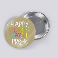 Stars Happy Last Day Of PreK School Teachers Button