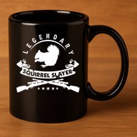 Squirrel Hunter Legendary Squirrel Slayer Squirrel Hunting Cool Gift 11oz C Handle Ceramic Mug