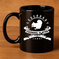Squirrel Hunter Legendary Squirrel Slayer Squirrel Hunting Cool Gift 11oz C Handle Ceramic Mug