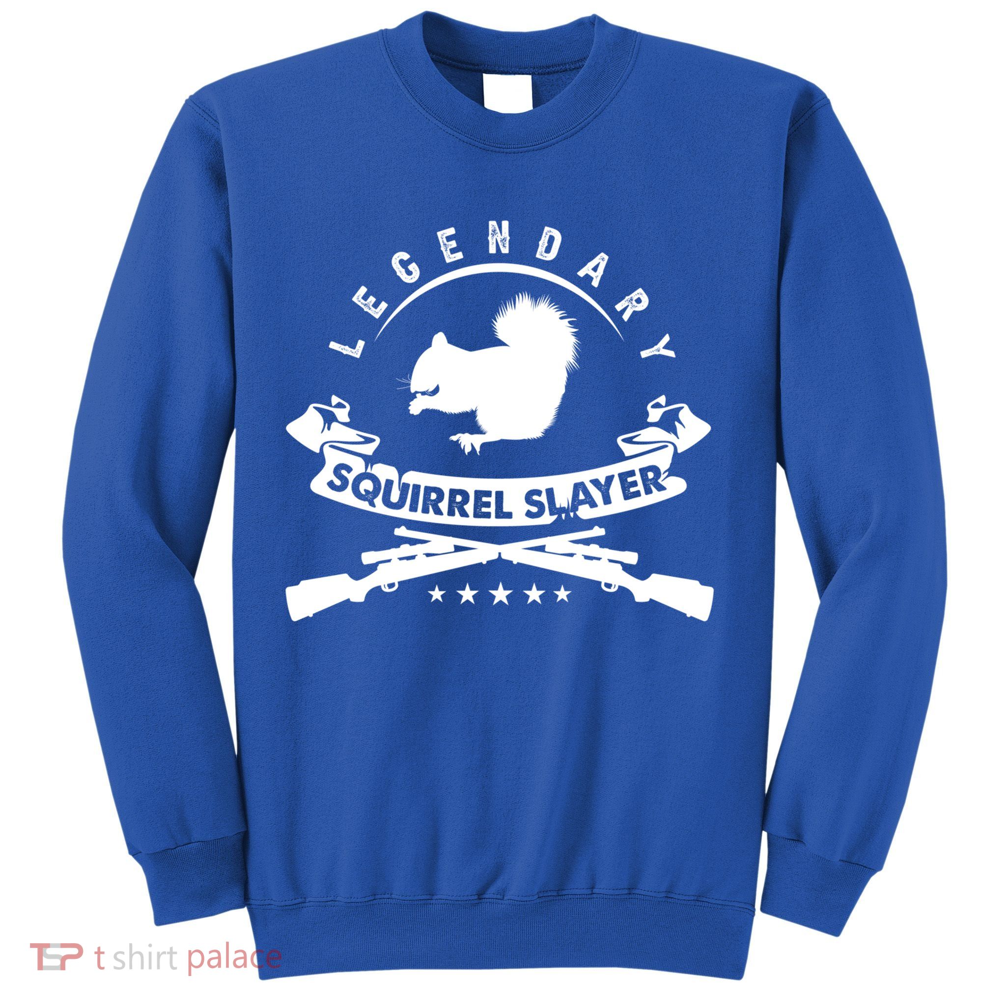 Squirrel Hunter Legendary Squirrel Slayer Squirrel Hunting Cool Gift Sweatshirt