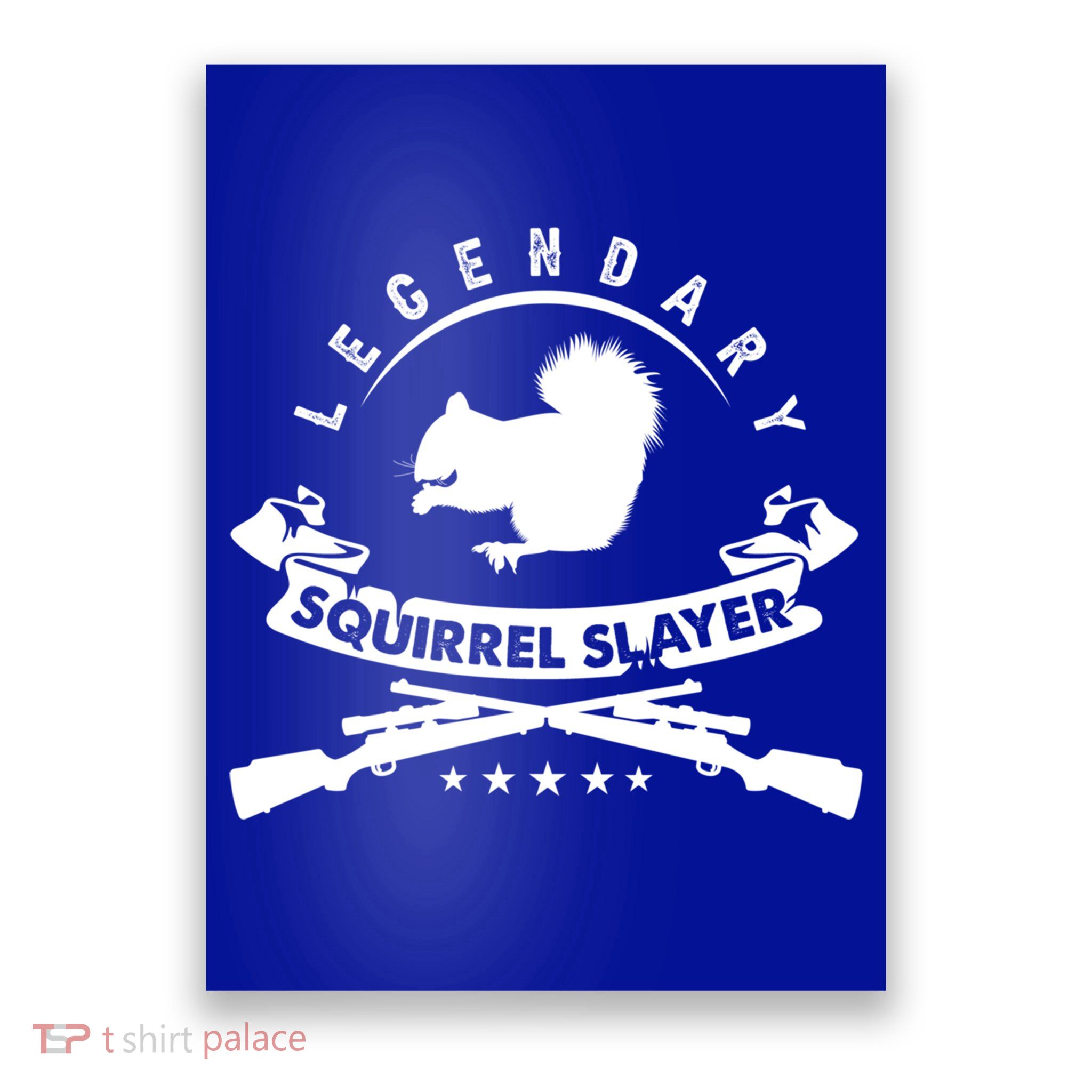 Squirrel Hunter Legendary Squirrel Slayer Squirrel Hunting Cool Gift Poster