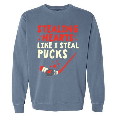 Stealing Heart Like I Steal Pucks Valentines Day Hockey Garment-Dyed Sweatshirt