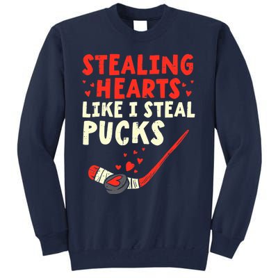 Stealing Heart Like I Steal Pucks Valentines Day Hockey Tall Sweatshirt