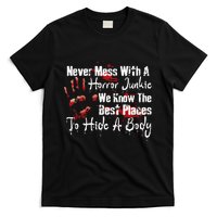 Scary Horror Movie Mess With A Horror Movie Junkie T-Shirt