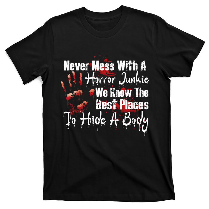 Scary Horror Movie Mess With A Horror Movie Junkie T-Shirt