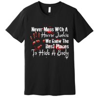 Scary Horror Movie Mess With A Horror Movie Junkie Premium T-Shirt