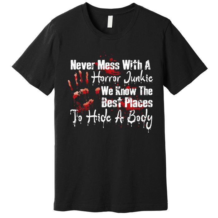 Scary Horror Movie Mess With A Horror Movie Junkie Premium T-Shirt