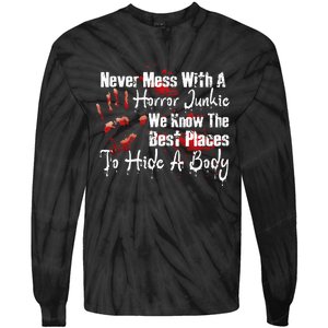 Scary Horror Movie Mess With A Horror Movie Junkie Tie-Dye Long Sleeve Shirt