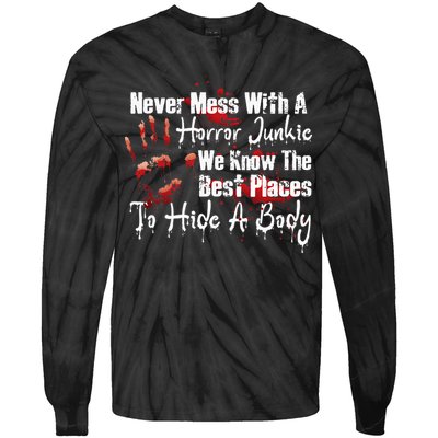 Scary Horror Movie Mess With A Horror Movie Junkie Tie-Dye Long Sleeve Shirt