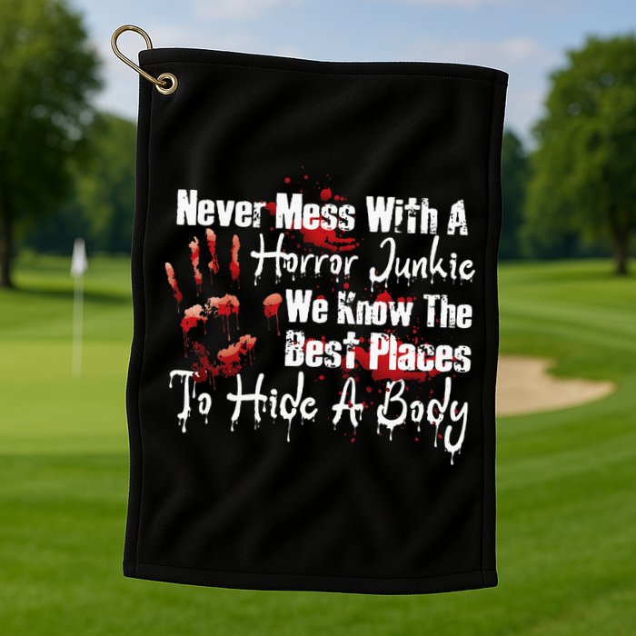 Scary Horror Movie Mess With A Horror Movie Junkie Golf Towel