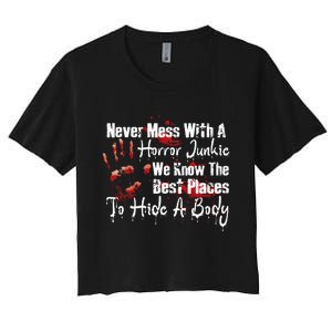 Scary Horror Movie Mess With A Horror Movie Junkie Women's Crop Top Tee