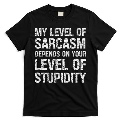 Sarcastic Humor, My Level Of Sarcasm, Funny Sarcastic Quote T-Shirt