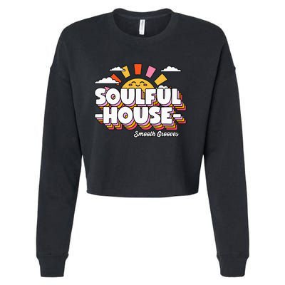 Soulful House Music Deep House Cropped Pullover Crew