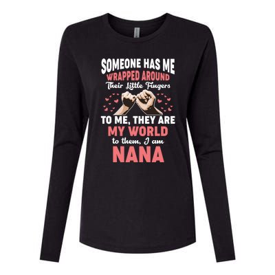 Someone Has Me Wrapped Around To Me I Am Nana Gift Womens Cotton Relaxed Long Sleeve T-Shirt