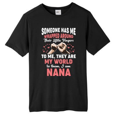 Someone Has Me Wrapped Around To Me I Am Nana Gift Tall Fusion ChromaSoft Performance T-Shirt