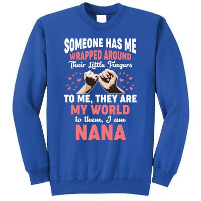 Someone Has Me Wrapped Around To Me I Am Nana Gift Sweatshirt